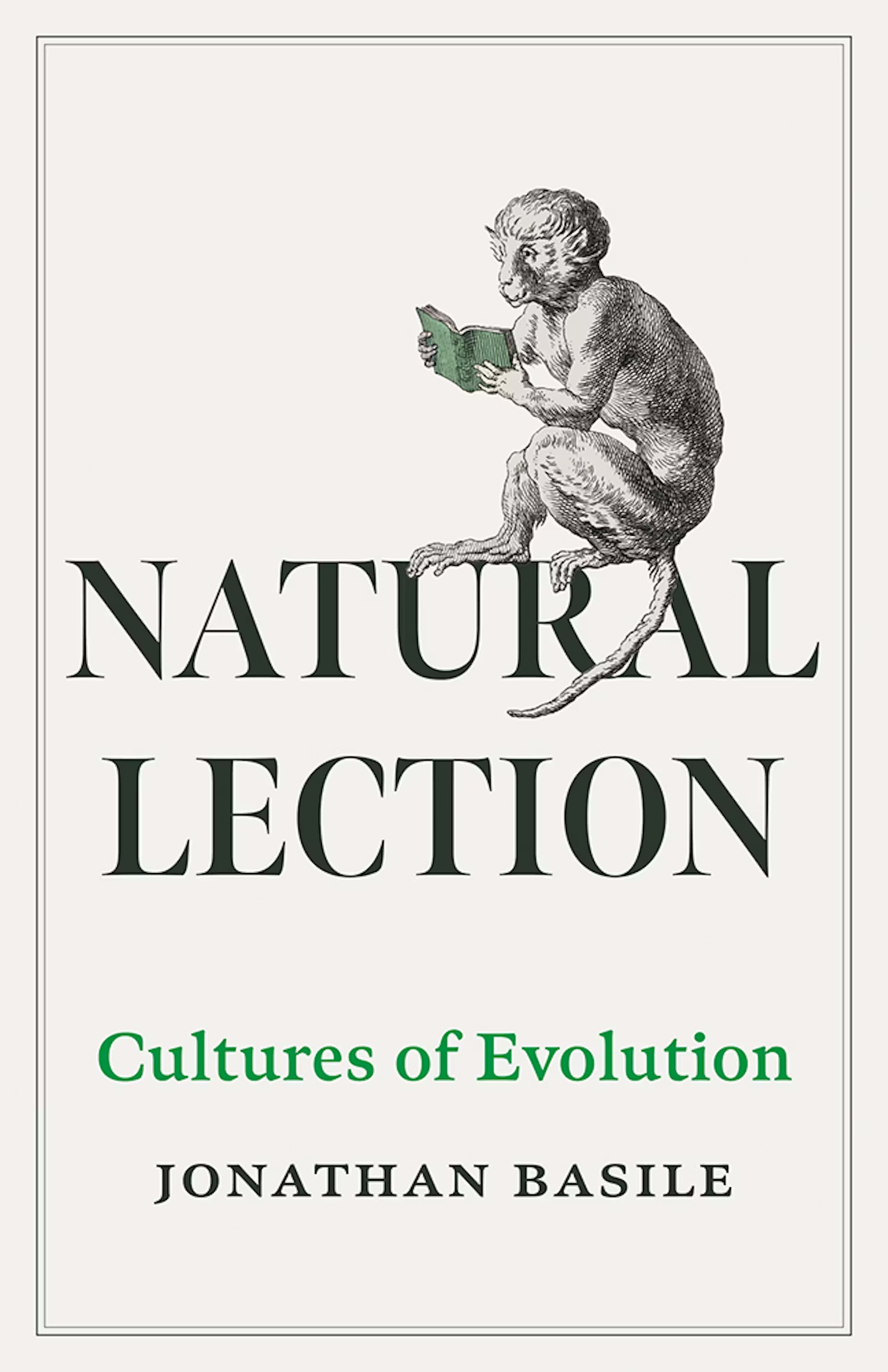 Click to Visit publisher's website The cover of the book Natural Lection: Cultures of Evolution by Jonathan Basile. The title is on a white background, with a line drawing of a monkey reading a green book.