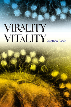 Click to Visit publisher's website The cover of the book Virality Vitality by Jonathan Basile. It depicts a somehwat wraith-like image of bacteriophages invading a cell, with a color gradient that passes from light blue to marigold.